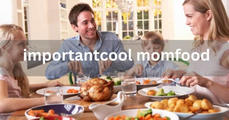 Importantcool Momfood – Ready To Transform Your Meals!