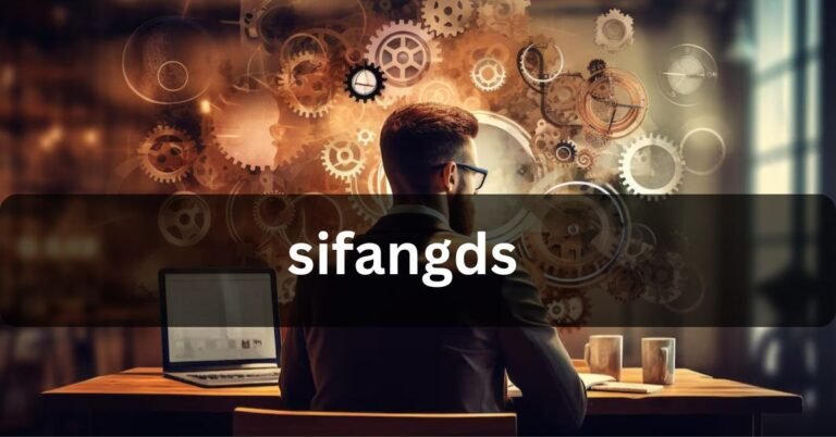 Sifangds – Know About It!