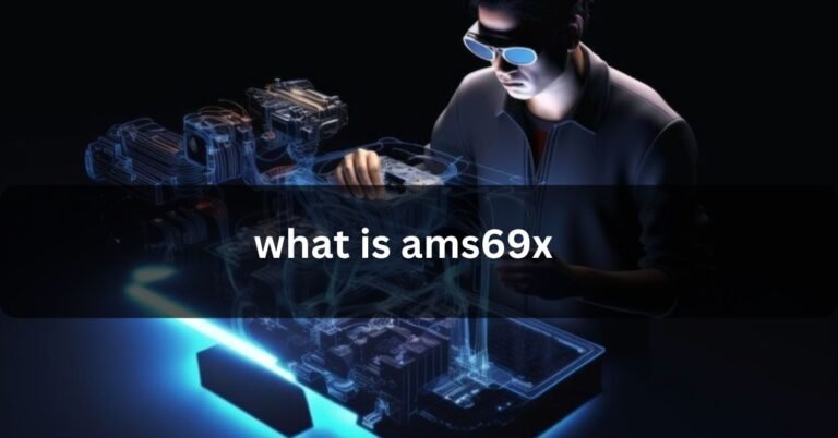 What Is Ams69x – Know About It!